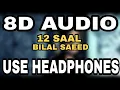 Download Lagu 12 Saal : Bilal Saeed | 8D AUDIO | 8D MUSICS