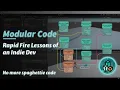 Rapid Fire Lessons of an Indie Dev Code Modularity