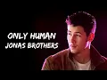 Lagu Jonas Brothers - Only Human (lyrics)