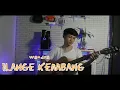 Download Lagu Wandra - ILANGE KEMBANG || Cover