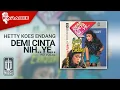 Lagu Hetty Koes Endang - Demi Cinta Nih..Ye (Official Karaoke Video) | No Vocal