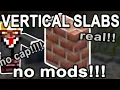 HOW TO GET VERTICAL SLABS IN MINECRAFT NO MODS