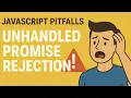 JavaScript Pitfalls Unhandled Promise Rejection
