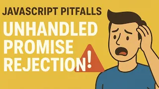 JavaScript Pitfalls Unhandled Promise Rejection