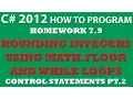 7-9 C Rounding Integers with Math Floor and While Loops