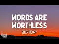Sleep Theory - Words Are Worthless (Lyrics)