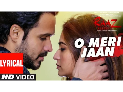 Download MP3 O Meri Jaan  Lyrical Video Song | Raaz Reboot | K.K.| Emraan Hashmi, Kriti Kharbanda, Gaurav Arora