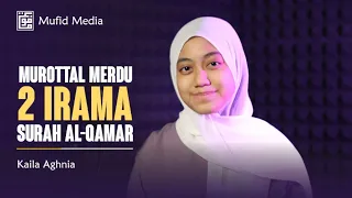 halus murottal qoriah cilik surah al qamar kaila aghnia