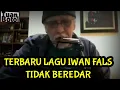 Download Lagu IWAN FALS - TERBARU 2020  ( LAGU IWAN FALS YANG TIDAK BEREDAR DI PASARAN )