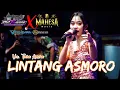 Download Lagu LINTANG ASMORO - VOC. TIARA AMORA || RANTAU PLAT G X MAHESA MUSIK LIVE CIKARANG EXPOSED