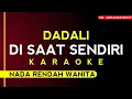 Download Lagu Dadali - Disaat Sendiri (Karaoke Nada Rendah Wanita)