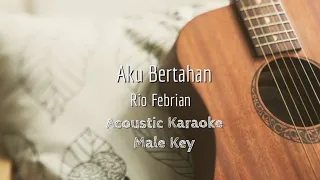 Download Aku Bertahan - Rio Febrian - Acoustic Karaoke (Male Key) MP3
