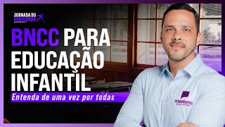 BNCC para Educação Infantil | Entenda de uma vez por todas