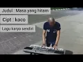Download Lagu Lagu karya ciptaan sendiri Koco n Friends - Masa yang hitam ( Official Music Video )
