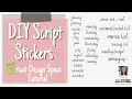 DIY Planner Script Stickers Cricut Design Space Tutorial Cricut Explore Air