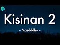 Download Lagu KISINAN 2 - Masdddho (Lirik Lagu) 🎵 ~ Bola-bali nggo dolanan, bola-bali wes kapusan