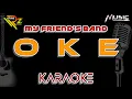Download Lagu MY FRIEND'S BAND - OKE | KARAOKE