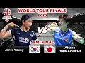 SEMI FINAL‼️An Se Young (KOR) vs Akane YAMAGUCHI (JPN) | World Tour Finals 2025 Badminton