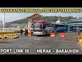 BUS SUMBAR NAIK KAPAL TERBESAR PORT LINK 3 DARI PELABUHAN MERAK - BAKAUHENI