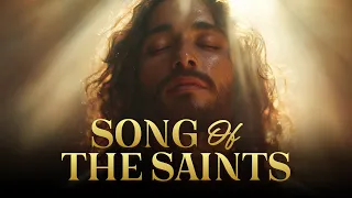 Song Of The Saints Cinematic Prophetic Worship Song The Hymn Of The Redeemed 