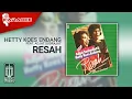 Download Lagu Hetty Koes Endang Feat. Adjat Sudrajat - Resah (Official Karaoke Video)
