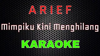 Download Arief - Mimpiku Kini Menghilang [Karaoke] | LMusical MP3