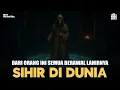 Lagu ORANG YANG PERTAMAKALI MENYEBARKAN SIHIR ❗❗| SIMAK KAJIANNYA