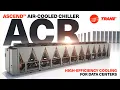 Trane Ascend ACR Air-Cooled Chiller for Data Centers