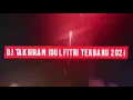 Download Lagu dj takbiran idul fitri terbaru 2021 , full bass nonstop
