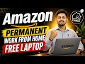 Amazon Permanent Work From Home Jobs 2026 Free Laptop Equipment Provided