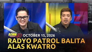 Radyo Patrol Balita Alas Kwatro | DZMM Teleradyo (15 October 2026)