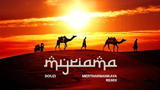 Douzi - Myriama(Mert Harmankaya Official Remix)