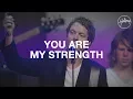 Download Lagu You Are My Strength - Hillsong Worship