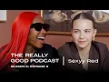 Sexyy Red Pound town blew me up The Really Good Podcast