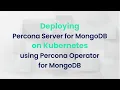 How to deploy MongoDB on Kubernetes with Percona Operator for MongoDB