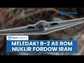 Download Lagu Iron Dome Iran Jebol! Pengebom B-2 Ledakan Situs Fordow, Trump: Fasilitas Nuklir Teheran Lenyap