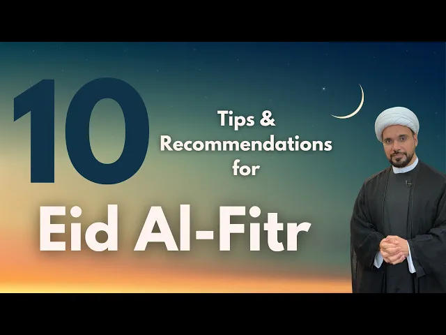 ⁣10 Tips & Recommendations for Eid Al-Fitr | Sheikh Mohammed Al-Hilli