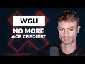 The Ugly Truth about WGU s ACE Credit Decision is it over