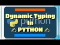 Dynamic Typing of Python Introduction Explanation