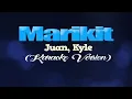 MARIKIT - Juan, Kyle (KARAOKE VERSION)