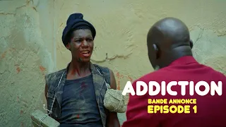 ADDICTION : Episode 1   Bande Annonce
