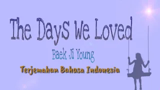 Download [Sub Indo] Baek Ji Young - The Days We Loved | Terjemahan Bahasa Indonesia | MP3