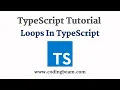 Loops in TypeScript TypeScript Tutorial Coding Beam