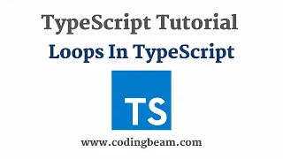 Loops in TypeScript TypeScript Tutorial Coding Beam