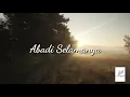 Abadi Selamanya (Lyric) Ost. Legenda. (Dari ufuk timur hingga ke ujung barat).