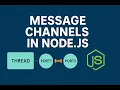 150 Message Channels in Node js Explained Communicate Between Threads Easily
