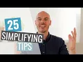 How to Simplify Your Life 25 Easy Tips