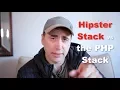 Hipster Stack vs PHP Stack - who Rules