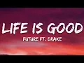 Future - Life Is Good (Lyrics) ft. Drake