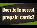 Does Zelle accept prepaid cards